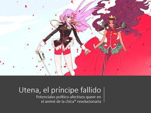 Charla "Utena y el príncipe fallido" Charla "Utena y el príncipe fallido"